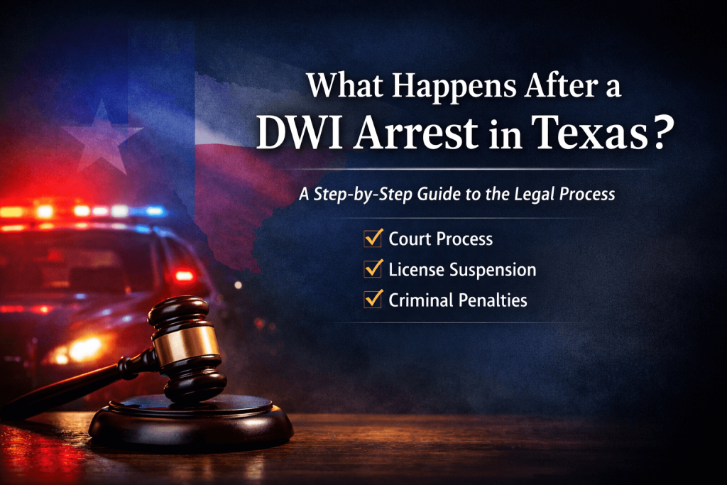 What Happens After a DWI Arrest in Texas