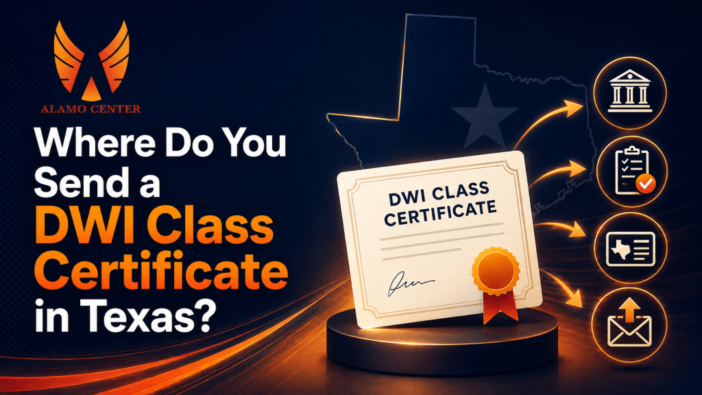 Where Do You Send a DWI Class Certificate in Texas?